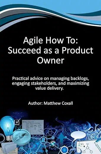 Agile How To: Succeed as a Product Owner