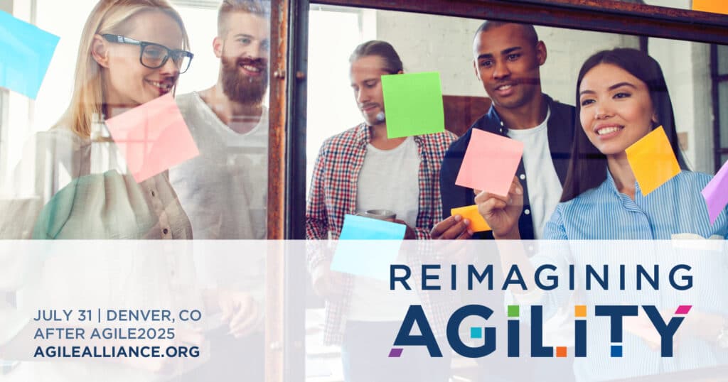 Reimagining Agility Workshop at Agile2025