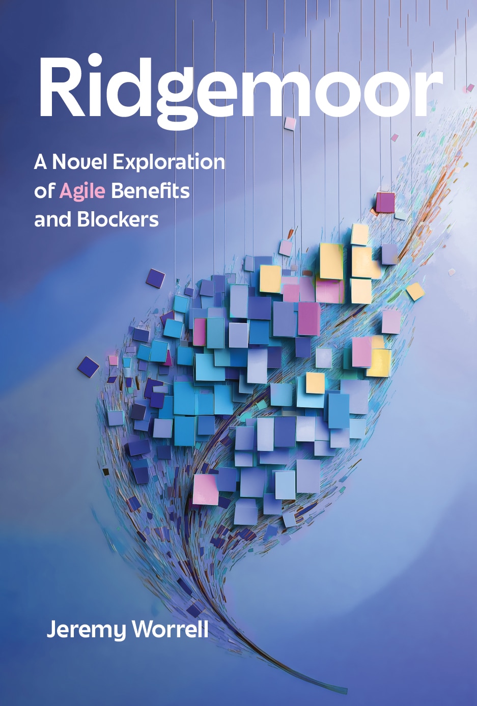Ridgemoor – A novel exploration of Agile benefits & blockers